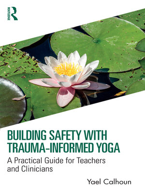 cover image of Building Safety with Trauma-Informed Yoga
